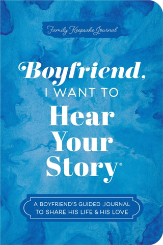 Cover image for 9781464257766 - Boyfriend, I Want to Hear Your Story