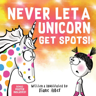 Cover image for 9781464259357 - Never Let a Unicorn Get Spots
