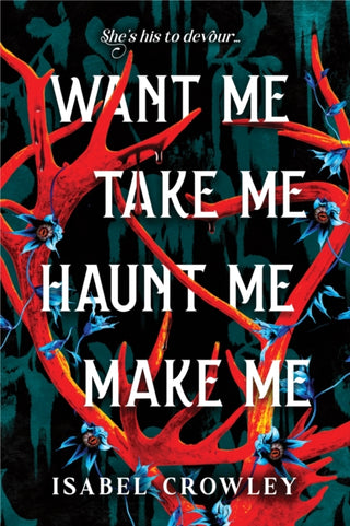 Cover image for 9781464282249 - Want Me, Take Me, Haunt Me, Make Me