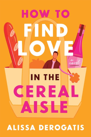 Cover image for 9781464282270 - How to Find Love in the Cereal Aisle