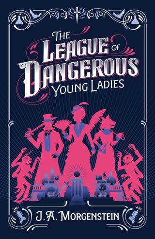 Cover image for 9781464289323 - The League of Dangerous Young Ladies