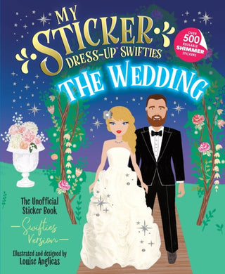 Cover image for 9781464290237 - My Sticker Dress-Up® Swifties: The Wedding!