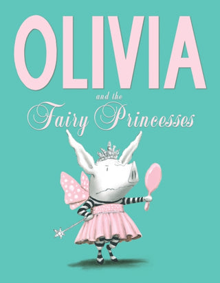 Cover image for 9781471117756 - Olivia and the Fairy Princesses