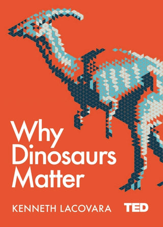 Cover image for 9781471164439 - Why Dinosaurs Matter