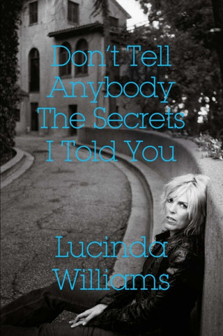Cover image for 9781471177484 - Don't Tell Anybody the Secrets I Told You