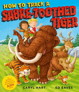 Cover image for 9781471189593 - How to Track a Sabre-Toothed Tiger