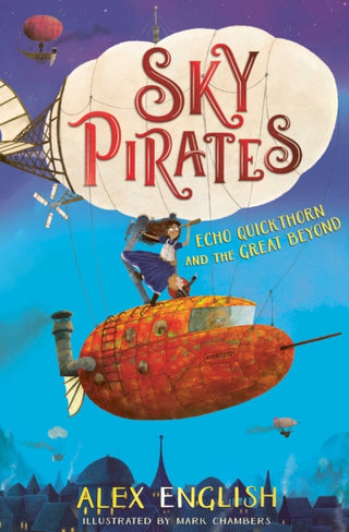 Cover image for 9781471190773 - Sky Pirates: Echo Quickthorn and the Great Beyond