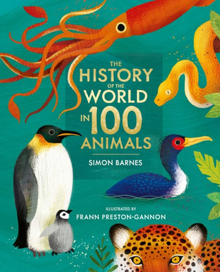 Cover image for 9781471194719 - The History of the World in 100 Animals - Illustrated Edition