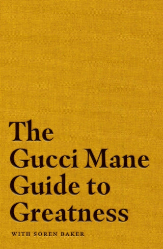 Cover image for 9781471198823 - The Gucci Mane Guide to Greatness