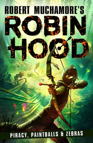 Cover image for 9781471409479 - Robin Hood 2: Piracy, Paintballs & Zebras (Robert Muchamore's Robin Hood)