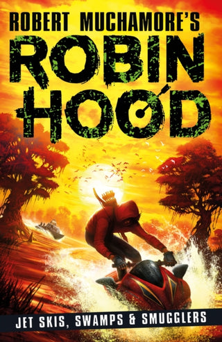 Cover image for 9781471409493 - Robin Hood 3: Jet Skis, Swamps & Smugglers (Robert Muchamore's Robin Hood)