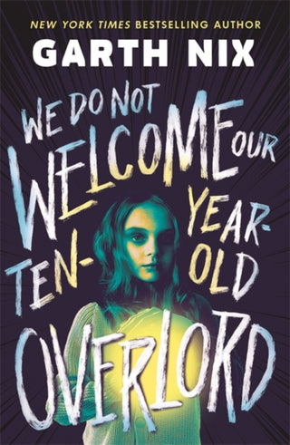 Cover image for 9781471417351 - We Do Not Welcome Our Ten-Year-Old Overlord