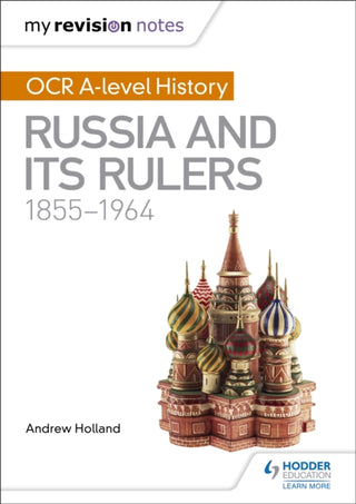 Cover image for 9781471875915 - My Revision Notes: OCR A-level History: Russia and its Rulers 1855-1964