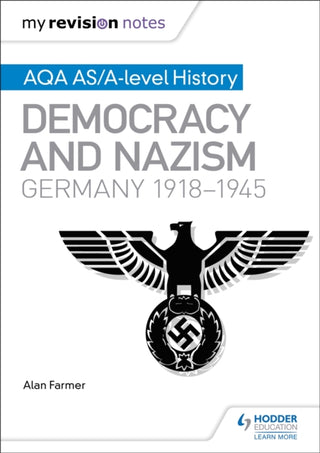 Cover image for 9781471876226 - My Revision Notes: AQA AS/A-level History: Democracy and Nazism: Germany, 1918–1945