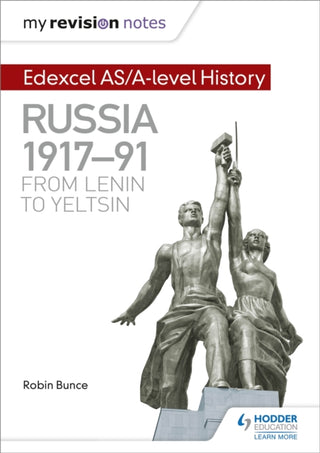 Cover image for 9781471876370 - My Revision Notes: Edexcel AS/A-level History: Russia 1917-91: From Lenin to Yeltsin