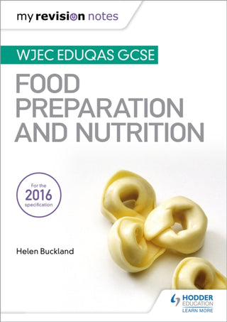 Cover image for 9781471885396 - My Revision Notes: WJEC Eduqas GCSE Food Preparation and Nutrition