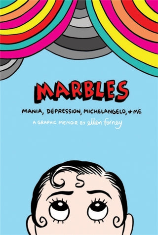 Cover image for 9781472106896 - Marbles: Mania, Depression, Michelangelo and Me