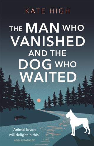 Cover image for 9781472131768 - The Man Who Vanished and the Dog Who Waited