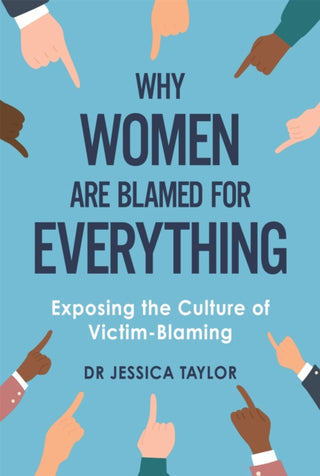 Cover image for 9781472135469 - Why Women Are Blamed For Everything