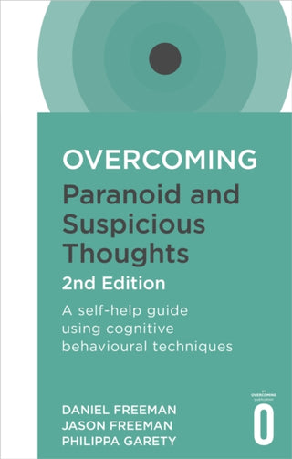 Cover image for 9781472135940 - Overcoming Paranoid and Suspicious Thoughts, 2nd Edition