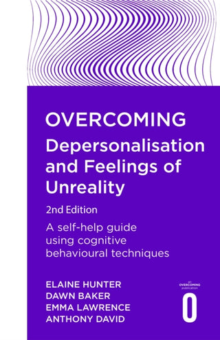 Cover image for 9781472140630 - Overcoming Depersonalisation and Feelings of Unreality, 2nd Edition