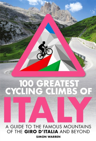 Cover image for 9781472143051 - 100 Greatest Cycling Climbs of Italy
