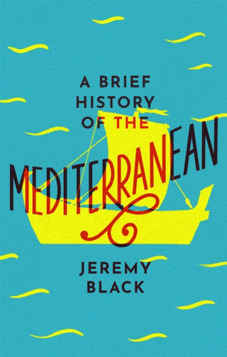 Cover image for 9781472144409 - A Brief History of the Mediterranean