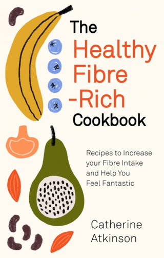 Cover image for 9781472145772 - The Healthy Fibre-rich Cookbook