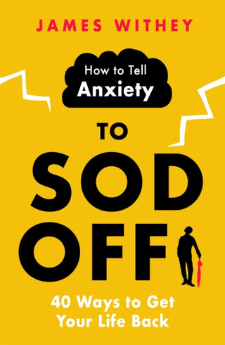 Cover image for 9781472146380 - How to Tell Anxiety to Sod Off