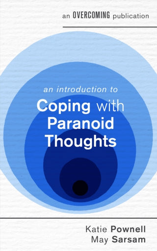 Cover image for 9781472147202 - An Introduction to Coping with Paranoid Thoughts