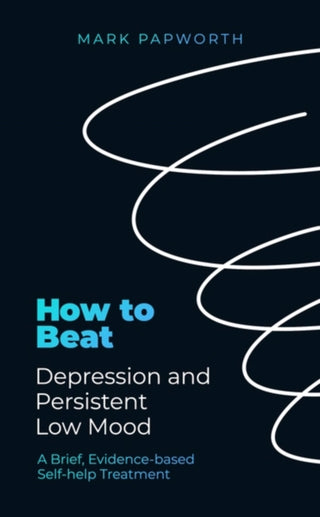 Cover image for 9781472147516 - How to Beat Depression and Persistent Low Mood