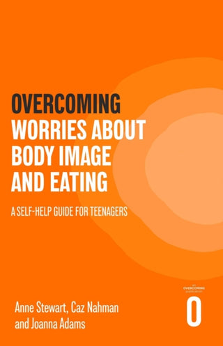 Cover image for 9781472147585 - Overcoming Worries About Body Image and Eating