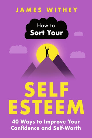 Cover image for 9781472149114 - How to Sort Your Self-Esteem