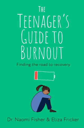 Cover image for 9781472149381 - The Teenager's Guide to Burnout