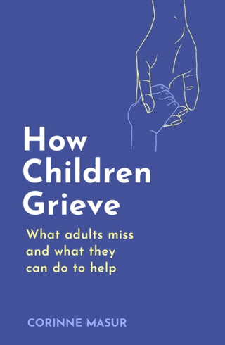 Cover image for 9781472149541 - How Children Grieve