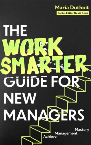 Cover image for 9781472150158 - The Work Smarter Guide for New Managers