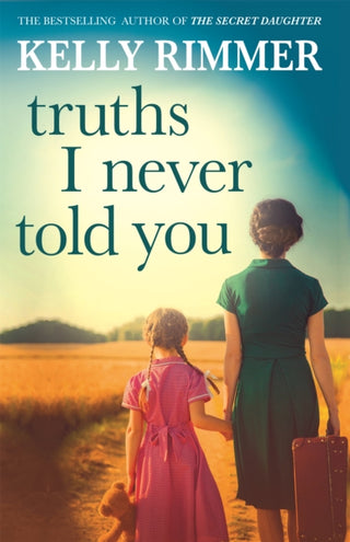 Cover image for 9781472247339 - Truths I Never Told You: An absolutely gripping, heartbreaking novel of love and family secrets