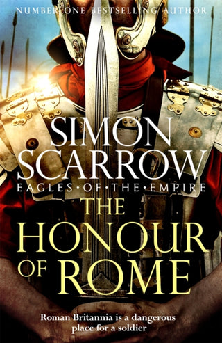 Cover image for 9781472258502 - The Honour of Rome (Eagles of the Empire 20)