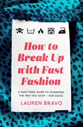 Cover image for 9781472267764 - How To Break Up With Fast Fashion