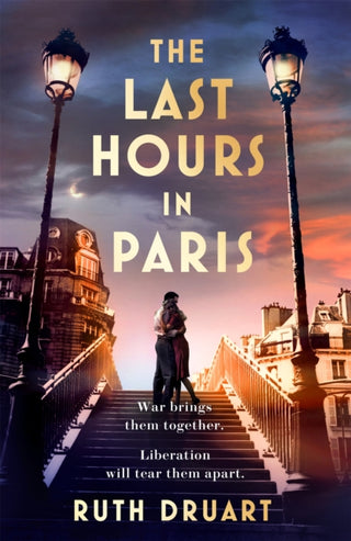 Cover image for 9781472268013 - The Last Hours in Paris: A powerful, moving and redemptive story of wartime love and sacrifice for fans of historical fiction