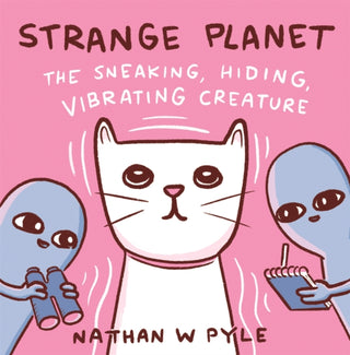 Cover image for 9781472286598 - Strange Planet: The Sneaking, Hiding, Vibrating Creature - Now on Apple TV+