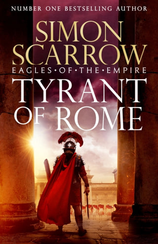 Cover image for 9781472287243 - Tyrant of Rome (Eagles of the Empire 24)