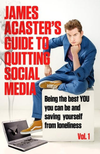 Cover image for 9781472288578 - James Acaster's Guide to Quitting Social Media