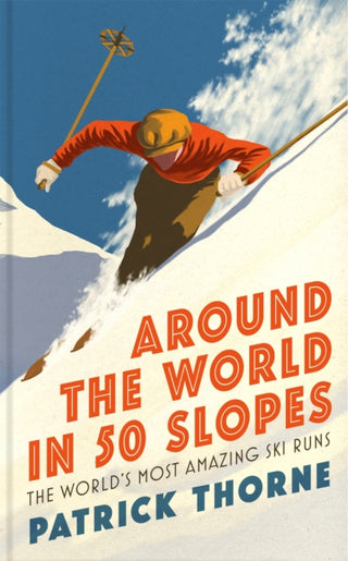 Cover image for 9781472294357 - Around The World in 50 Slopes