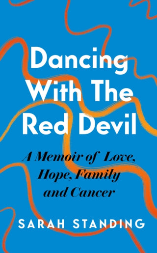 Cover image for 9781472296351 - Dancing With The Red Devil: A Memoir of Love, Hope, Family and Cancer