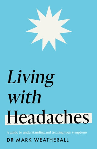 Cover image for 9781472298300 - Living with Headaches (Headline Health series)