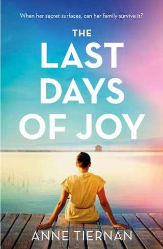 Cover image for 9781472299635 - The Last Days of Joy: The bestselling novel of a simmering family secret