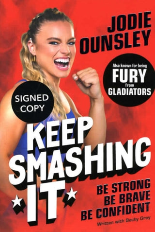 Cover image for 9781472638472 - Keep Smashing It: Be Strong, Be Brave, Be Confident (Signed Edition)