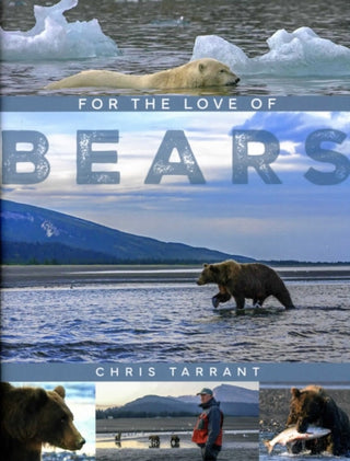 Cover image for 9781472640024 - For The Love Of Bears (Signed Edition)