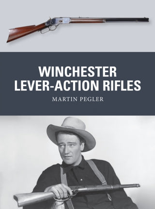 Cover image for 9781472806574 - Winchester Lever-Action Rifles